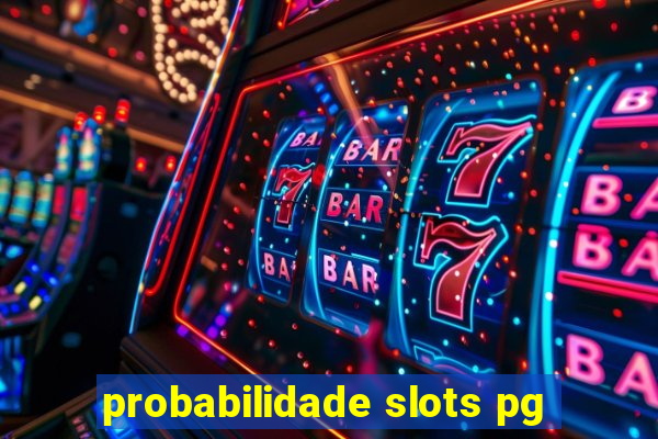 probabilidade slots pg